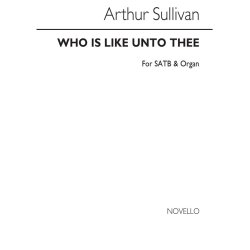 Sullivan, A Who Is Like Unto Thee Satb