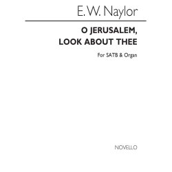 Edward W. Naylor: O Jerusalem, Look About Thee