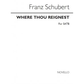 Franz Schubert: Where Thou Reignest - SATB