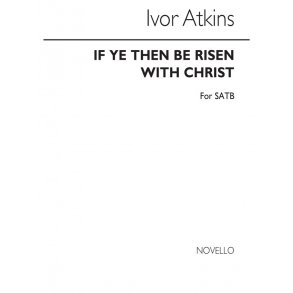 Atkins: If Ye Then Be Risen With Christ for SATB Chorus