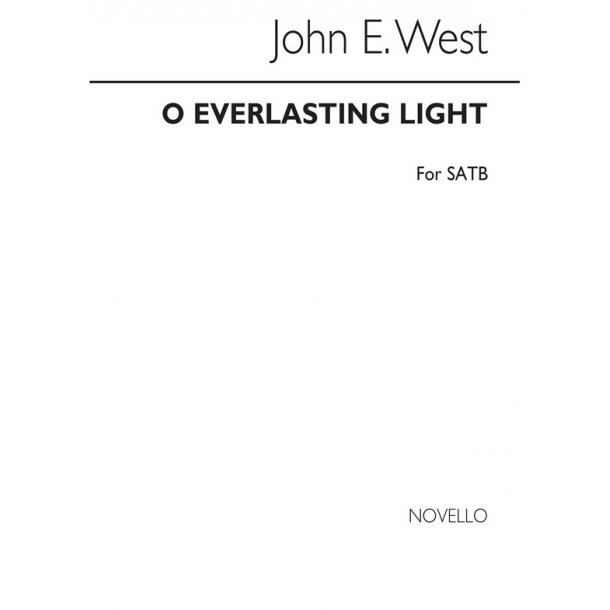 West O Everlasting Light Satb
