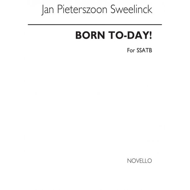 Sweelinck Born Today Ssatb