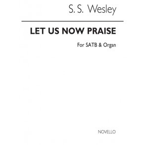 Samuel Wesley: Let Us Now Praise Famous Men
