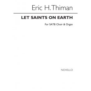 Thiman, Let Saints On Earth In Concert Sing Satb