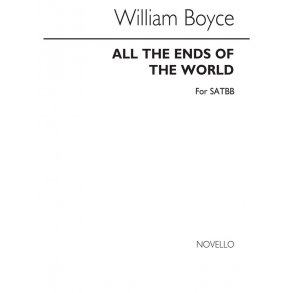 William Boyce: All The Ends Of The World (SATBB)