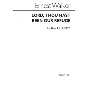 Ernest Walker: Lord, Thou Hast Been Our Refuge (SATB)