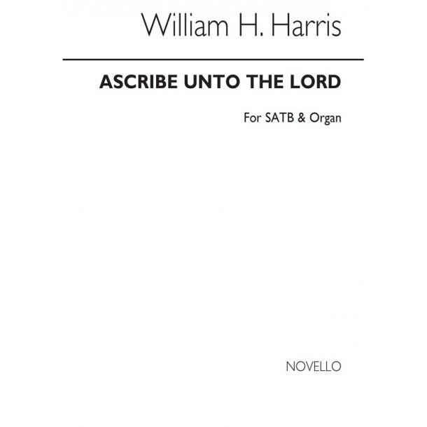 William H. Harris: Ascribe Unto The Lord