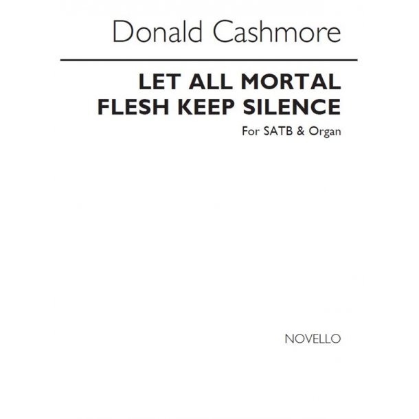 Donald Cashmore: Let All Mortal Flesh Keep Silence