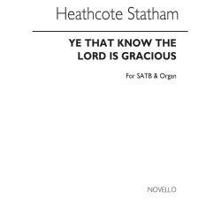 Statham Ye That Know The Lord Is Gracious Satb