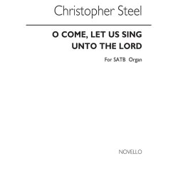 Steel: O Come, Let Us Sing Unto The Lord for SATB Chorus with Organ acc.