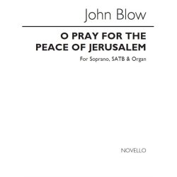 John Blow: O Pray For The Peace Of Jerusalem