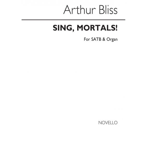 Bliss: Sing Mortals SATB Chorus and Organ
