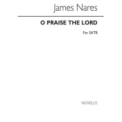 Nares O Praise The Lord Satb