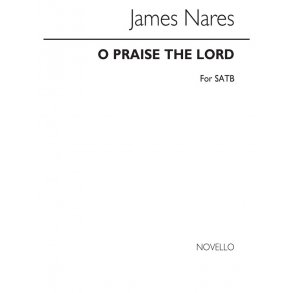 Nares O Praise The Lord Satb