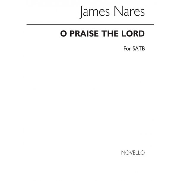 Nares O Praise The Lord Satb
