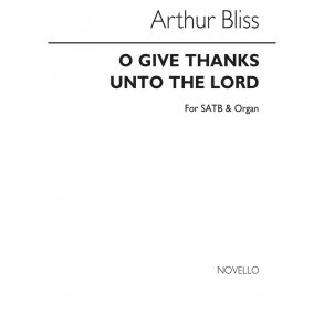 Arthur Bliss: O Give Thanks Unto The Lord (SATB)