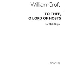 William Croft: To Thee, O Lord Of Hosts