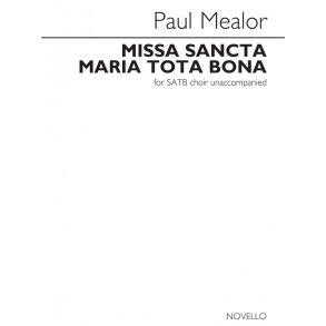 Paul Mealor: Missa Sancta Maria Tota Bona (Mass For St. Marylebone)