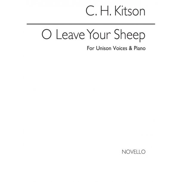 C.H.Kitson: O Leave Your Sheep (Unison/Piano)