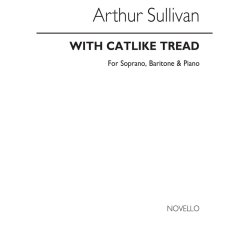 Arthur Sullivan: With Catlike Tread