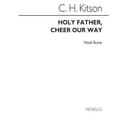 Charles Herbert Kitson: Holy Father Cheer Our Way