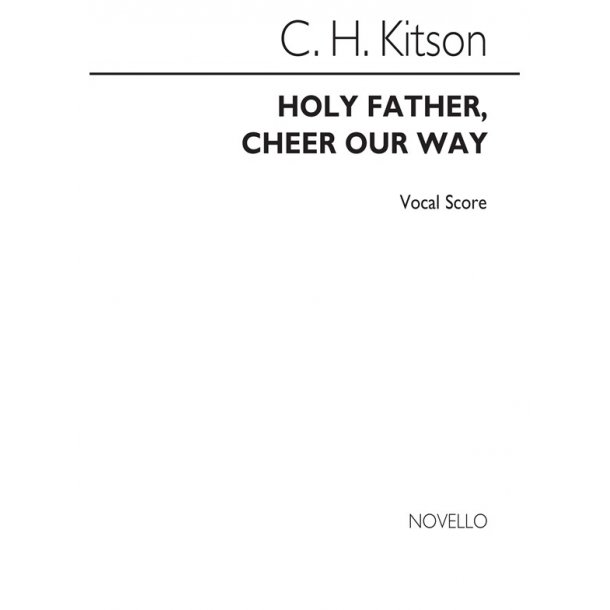 Charles Herbert Kitson: Holy Father Cheer Our Way