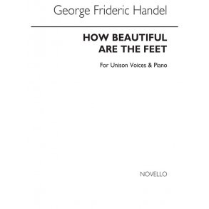 Handel, Gf How Beautiful Are The Feet Unison/Organ