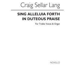 C.S. Lang: Sing Alleluia Forth In Duteous Praise for Treble Voices with Organ