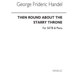 G.F. Handel: Then Round About The Starry Throne (SATB)