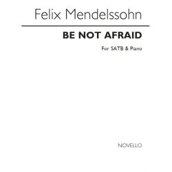 Mendelssohn, F Be Not Afraid Satb/Pf  Vs
