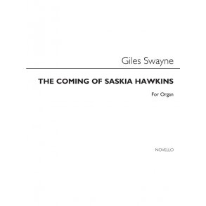Swayne: The Coming Of Saskia Hawkins for Organ