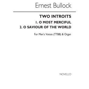Ernest Bullock: O Most Merciful/O Saviour Of The World