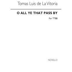 Vittoria O All Ye That Pass By (O Vos Omnes) Ttbb
