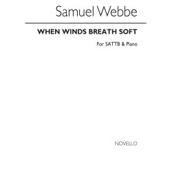Samuel Webbe: When Winds Breathe Soft