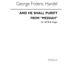 George Frideric Handel: And He Shall Purify (From Messiah) Satb/Organ(Ed. Watkins Shaw)