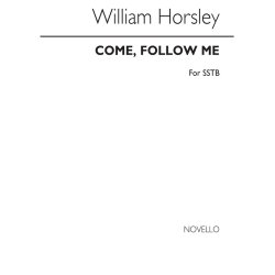William Horsley: Come, Follow Me Sstb