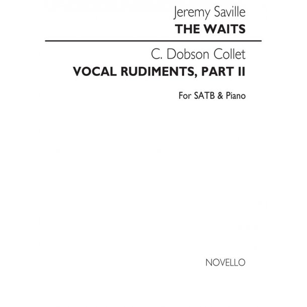 Jeremy Saville: The Waits Satb/Piano / Dobson Collet-vocal Rudiments Pt 2