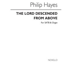 Philip Hayes: The Lord Descended From Above Satb/Organ