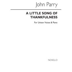 John Parry: (John) A Little Song Of Thankfulness Unison/Piano