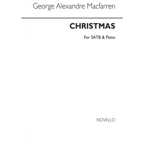 George Alexander Macfarren: Christmas Satb/Piano