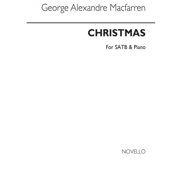 George Alexander Macfarren: Christmas Satb/Piano