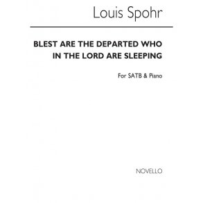 Louis Spohr: Blest Are The Departed Who In The Lord Are Sleeping Satb/Piano