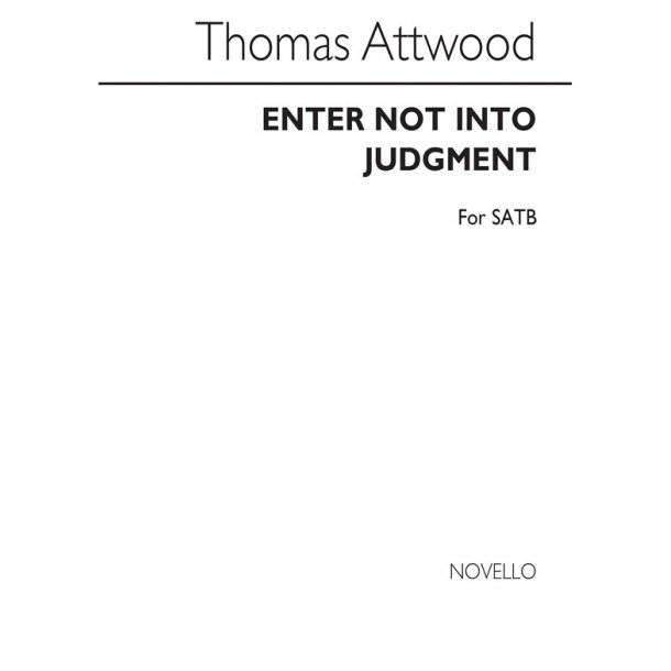 Thomas Attwood: Enter Not Into Judgement