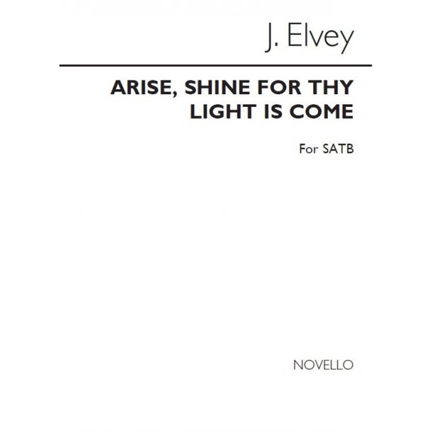 Elvey Arise Shine Satb