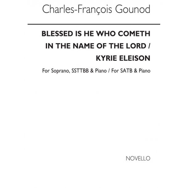 Charles Gounod: Blessed Is He Who Cometh S/Ssttbb/Piano / Kyrie Eleison Satb/Pf