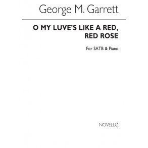 George M. Garrett: O My Luve's Like A Red, Red Rose Satb/Piano