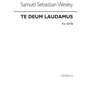 Samuel Sebastian Wesley: Te Deum Laudamus Satb