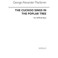 George Alexander Macfarren: The Cuckoo Sings In The Poplar Tree Satb/Piano