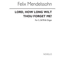 Mendessohn Lord, How Long Wilt Thou Forget Me? S/Satb/Organ