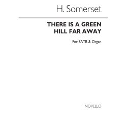 Lord Somerset There Is A Green Hill Far Away Satb/Organ
